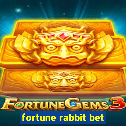 fortune rabbit bet